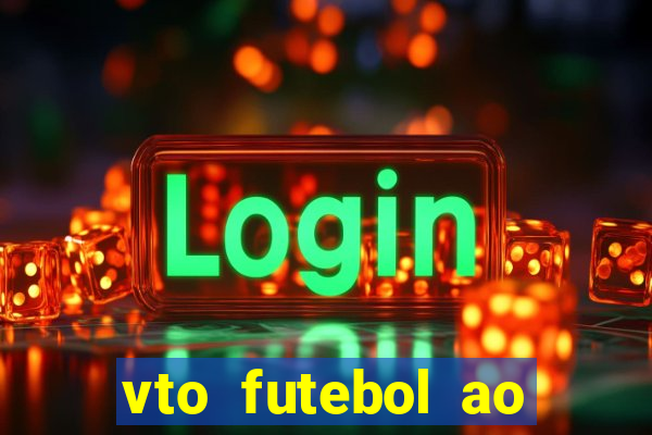 vto futebol ao vivo biz