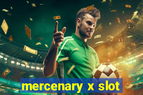 mercenary x slot