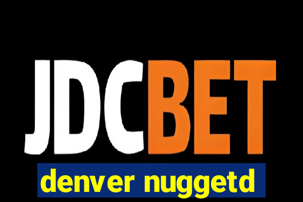 denver nuggetd