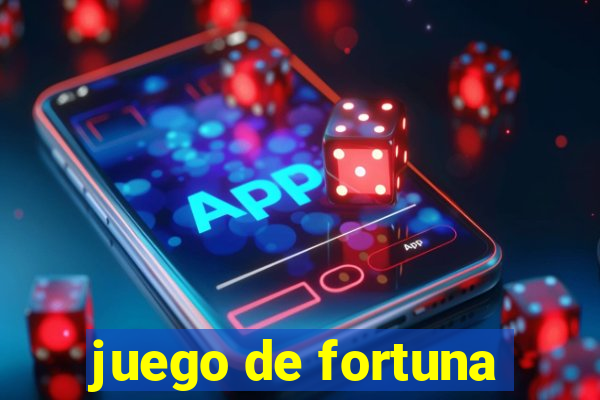 juego de fortuna