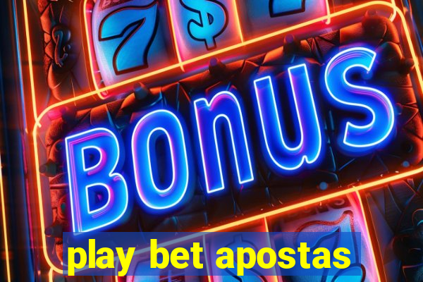 play bet apostas