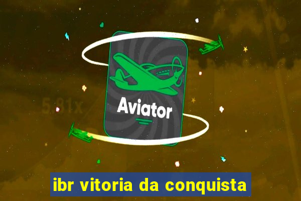 ibr vitoria da conquista