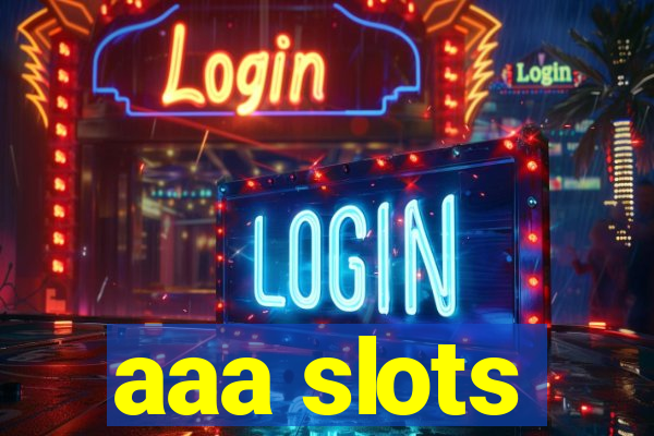 aaa slots