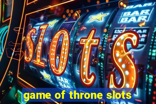 game of throne slots