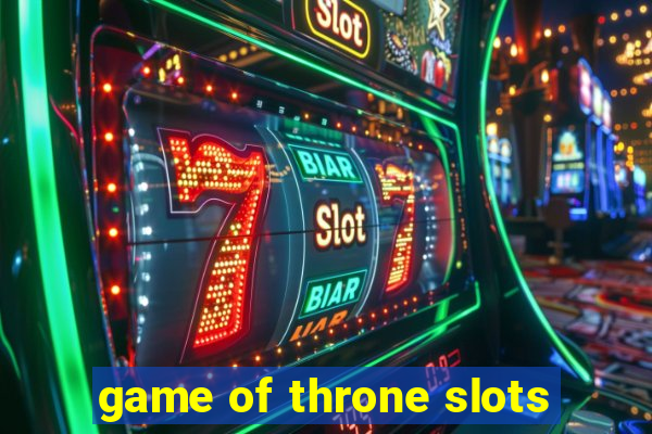 game of throne slots