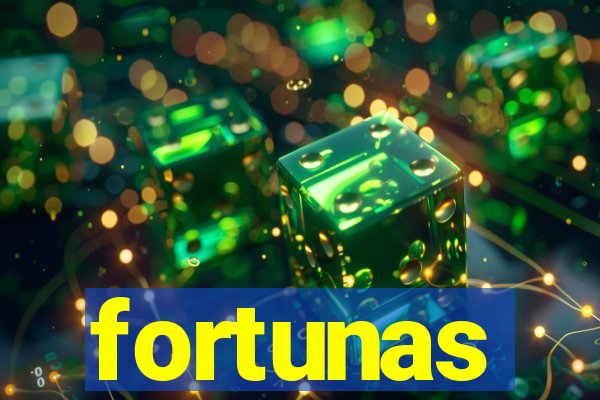 fortunas