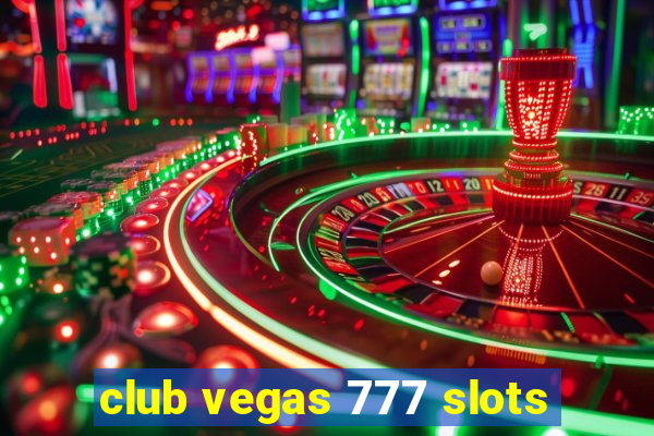 club vegas 777 slots