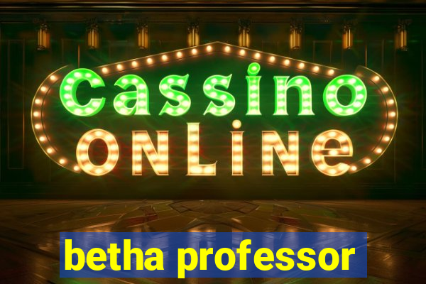 betha professor