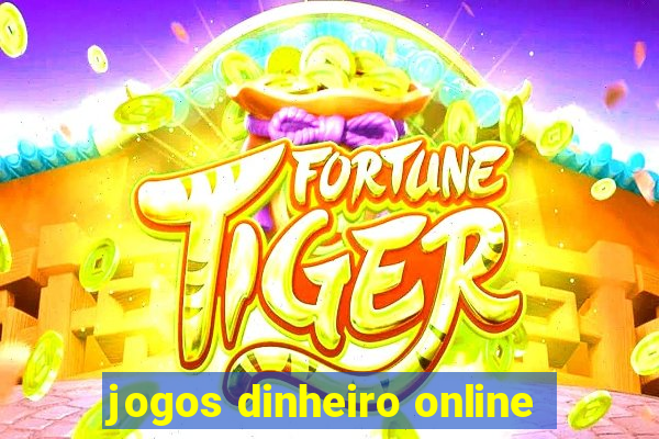 jogos dinheiro online