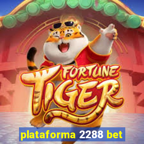 plataforma 2288 bet