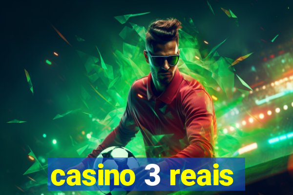 casino 3 reais