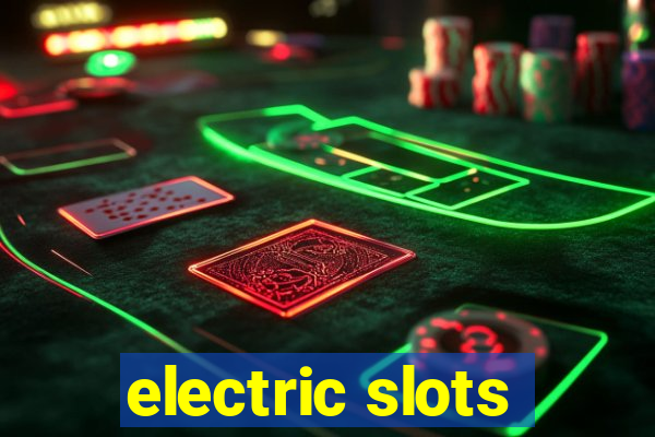 electric slots