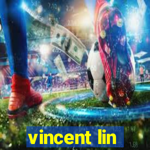 vincent lin