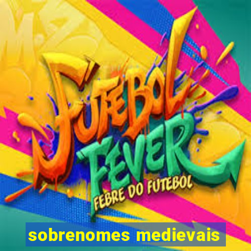 sobrenomes medievais