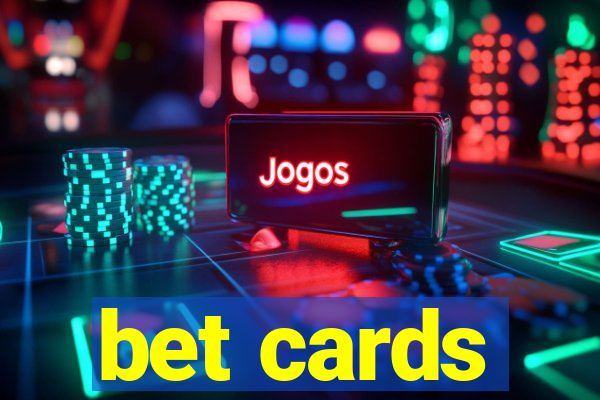 bet cards