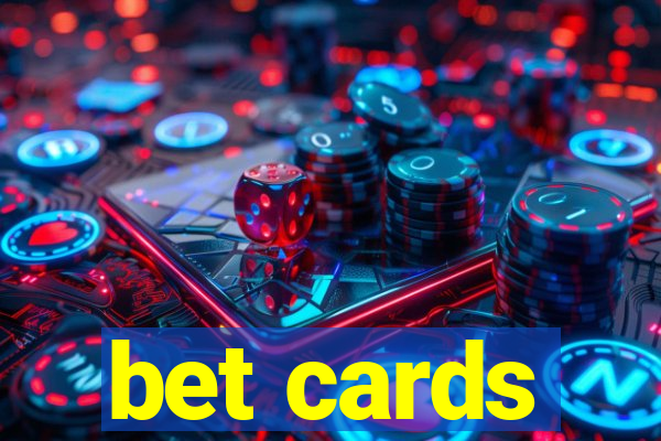 bet cards