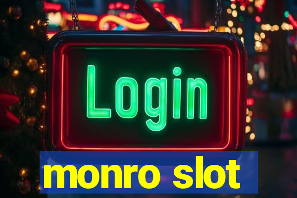 monro slot