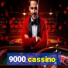 9000 cassino