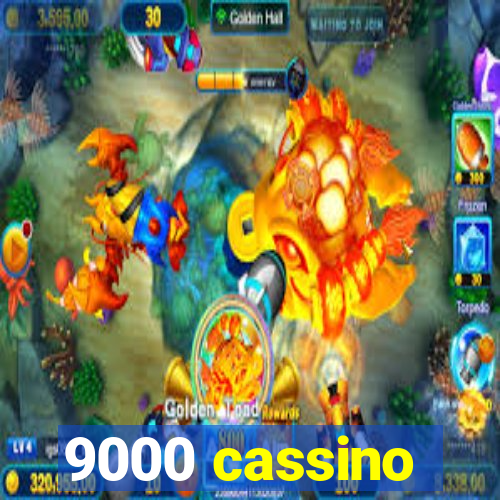 9000 cassino