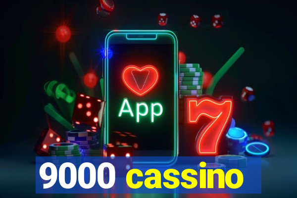 9000 cassino