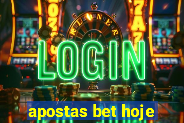 apostas bet hoje