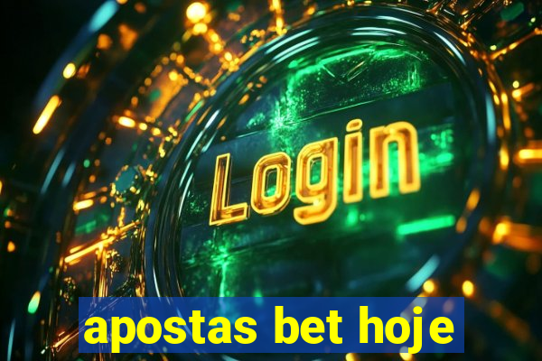 apostas bet hoje