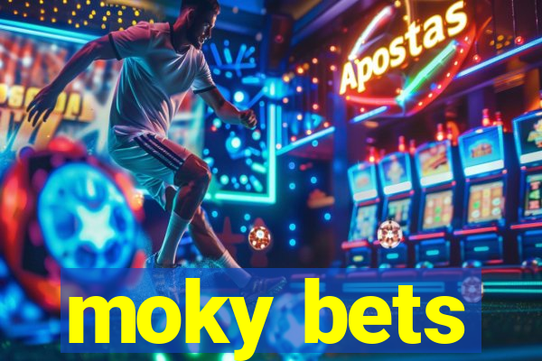 moky bets