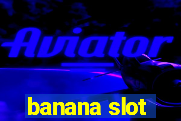 banana slot