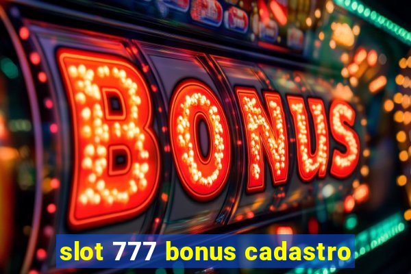 slot 777 bonus cadastro