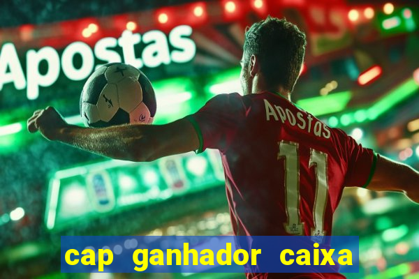 cap ganhador caixa 30 reais