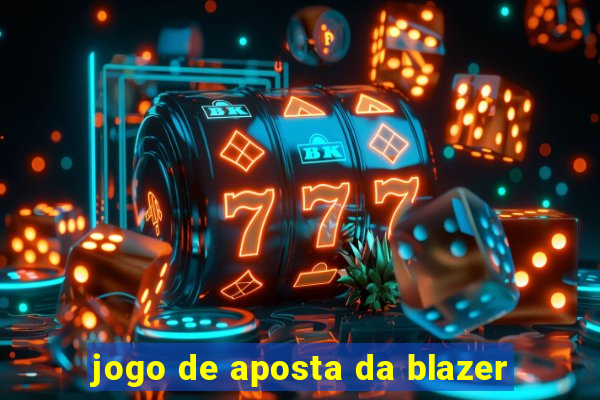 jogo de aposta da blazer