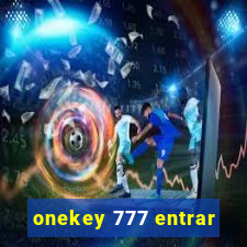 onekey 777 entrar