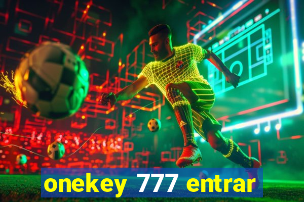 onekey 777 entrar