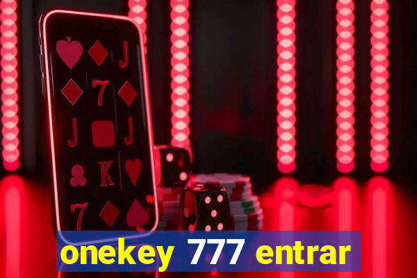 onekey 777 entrar