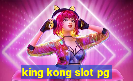 king kong slot pg