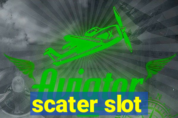 scater slot