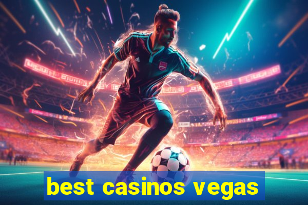 best casinos vegas