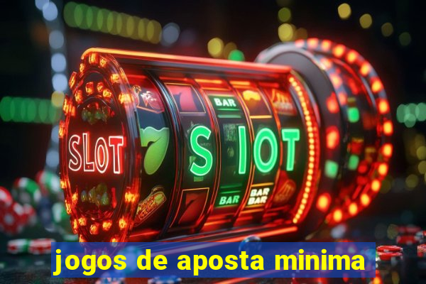 jogos de aposta minima