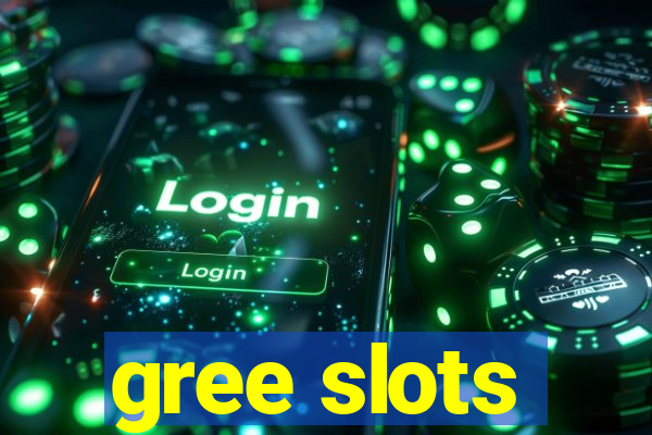 gree slots