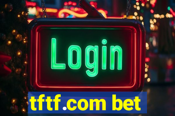 tftf.com bet