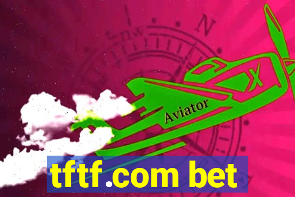 tftf.com bet