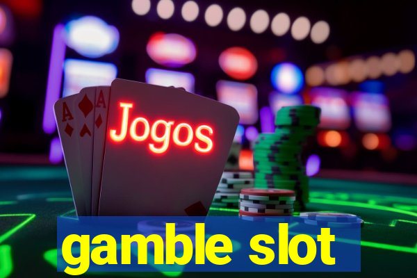 gamble slot