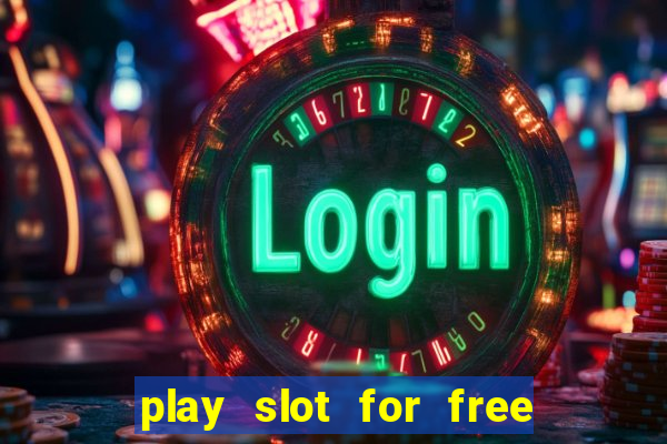 play slot for free no download