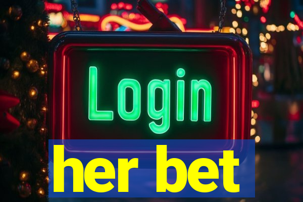 her bet