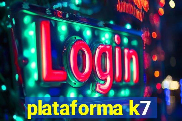 plataforma k7