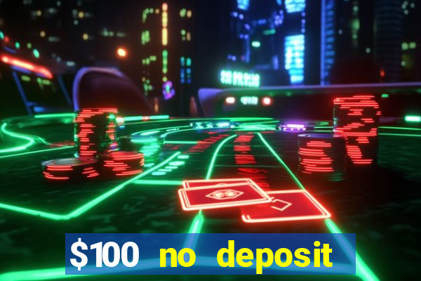 $100 no deposit bonus online casino