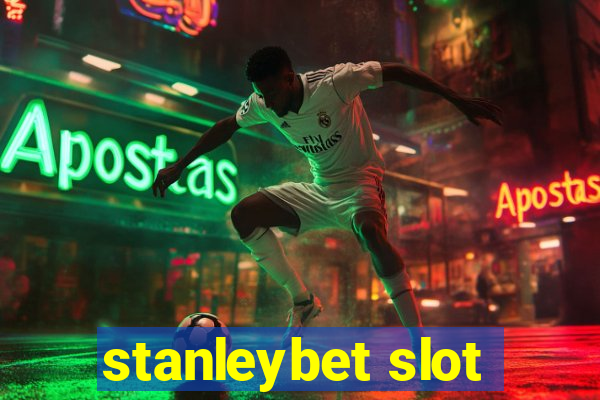 stanleybet slot