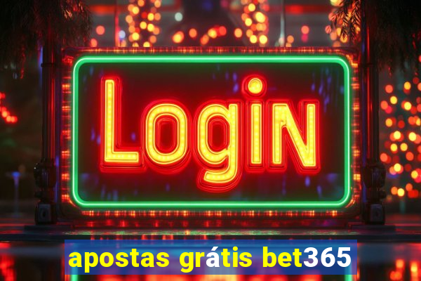 apostas grátis bet365