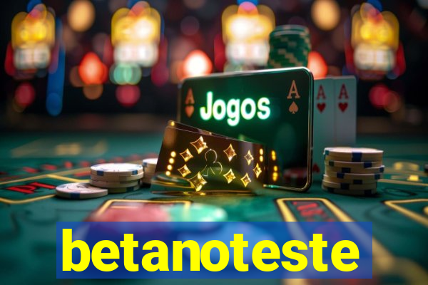 betanoteste