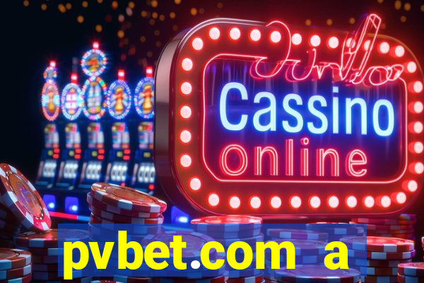 pvbet.com a plataforma de jogos de cassino